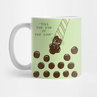 "Till the end of the line" Mug